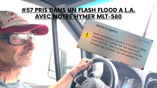 #57 PRIS DANS UN FLASH FLOOD A LOS ANGELES  AVEC NOTRE HYMER