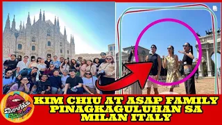 KIM CHIU AT ASAP FAMILY PINAGKAGULUHAN SA MILAN ITALY