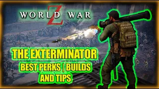 World War Z Aftermath | Exterminator Best Perks Builds and Tips
