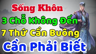 Cổ Nhân dạy: Sống Khôn 3 chỗ Không Đến - 7 Thứ Cần BUÔNG | Sách nói Minh Triết