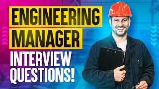 Engineering Manager Interview Questions and ANSWERS! | (PASS your Engineering Management Interview!)