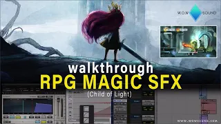 How To Design Magic Sound Effects Walkthrough | Child of Light Re-design Video by WOW Sound