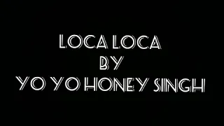 Loca loca / Yo Yo Honey Singh/ Ayushi kulabhi choreography