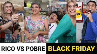 Rico vs Pobre - BLACK FRIDAY