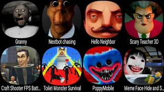 Granny, Nextbot Chasing, Hello Neighbor, Scary Teacher 3D, Toilet Monster Survival, PoppyMobile