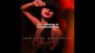 Lady (Hear me tonight) · John Castel & Xan Castel
