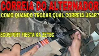 COMO E QUANDO TROCAR CORREIA DO ALTERNADOR QUAL CORREIA USAR ECOSPORT FIESTA KA COURIER FOCUS ZETEC!