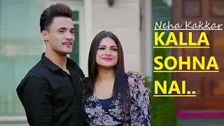 Neha Kakkar | KALLA SOHNA NAI | Asim Riaz & Himanshi Khurana | Lyrics | Anshul Garg | New Songs 2020