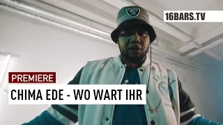 Chima Ede - Wo Wart Ihr (16BARS.TV PREMIERE)