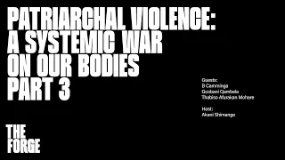 Patriarchal violence: a systemic war on our bodies part 3