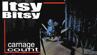 Itsy Bitsy (2019) Carnage Count