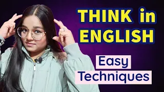 4 Simple Techniques to Think In English | How to Think In English