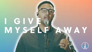 I Give Myself Away | Boston Church of Christ