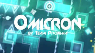 (NEW HARDEST) Omicron by Team Proxima 100% | Extreme Demon