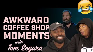 Reacting To AWKWARD Coffee Shop Moments with Tom Segura