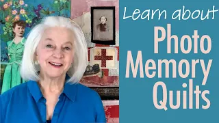 Learn about Photo Memory Quilts with Lesley Riley