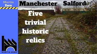 Manchester & Salford. Five trivial historic relics.