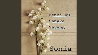 Benci Kusangka Sayang