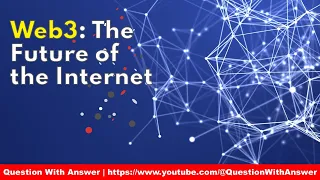 Web3: The Future of the Internet