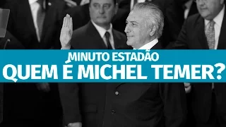 Quem é Michel Temer?