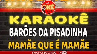 Karaokê (cover) Barões da pisadinha - Mamãe que é mamãe