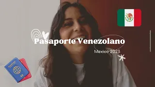 Pasaporte Venezolano en Mexico 2023 | Mi experiencia