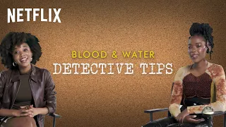 Detective Tips With Ama Qamata And Khosi Ngema | Blood & Water | Netflix