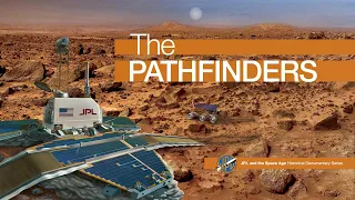 JPL and the Space Age: The Pathfinders