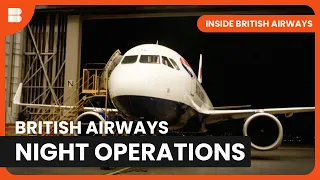 British Airways's Night Operations - Inside British Airways - S01 EP3 - Airplane Documentary