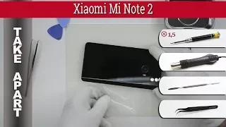 Как разобрать 📱 Xiaomi Mi Note 2 Разборка и ремонт