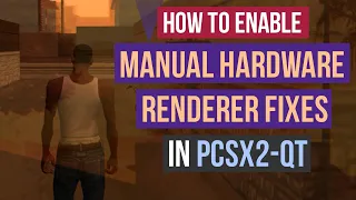 How to Enable MANUAL HARDWARE RENDERER FIXES on PCSX2-Qt 1.7 Nightly