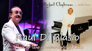 Raúl Di Blasio Best Songs Of All Time 2021- Richard Clayderman Best Timeless Instrumental Music