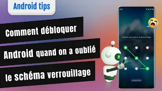 [2024] Comment enlever le schéma verrouillage oublié sur Android