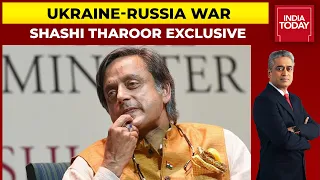 Ukraine-Russia War | Shashi Tharoor: India Needs To Take A Principle Stand | News Today | Exclusive