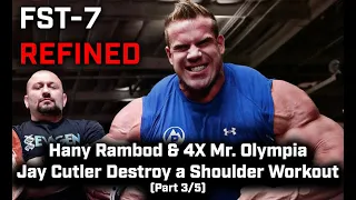 FST-7 REFINED: Hany Rambod & 4x Mr. Olympia Jay Cutler Destroy a Shoulder Workout