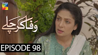 Wafa Kar Chalay Episode 98 HUM TV Drama 12 June 2020