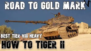 How To Tiger II: Road To Gold/4th Mark: WoT Console - World of Tanks Modern Armor