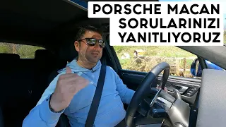 PORSCHE MACAN SORULARINIZI YANITLADIK