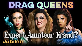 Can You Spot The Fake Drag Queen? | Expert, Amateur, Fraud