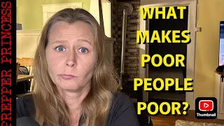 WHAT MAKES POOR PEOPLE POOR? WHY DO THEY STAY POOR?