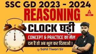 Clock Reasoning Concept & Practice | SSC GD Reasoning By Sahil Sir | SSC GD 2023-24