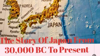 Brief History of Japan/ Japan's History (30,000 BC To 2020)