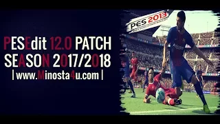 PESEdit 12.0 PATCH 2017-2018 ● PES 2013 PC ● INSTALL + REVIEW