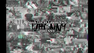 (Lyric Video) TJHENNY - Nyob Li Cas Lawm Xwb