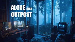 ALONE In An Outpost -  Sleep Focus Dark Ambient