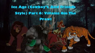 Ice Age (Cowboy’L And Friends™️ Style) Part 6: Villians On The Prowl