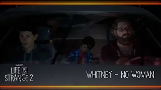 Whitney - No Woman [Life is Strange 2]