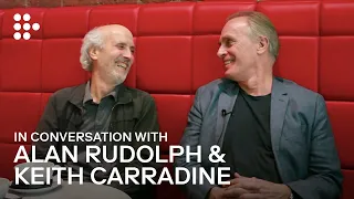 The Old Days and the New Old Days | In Conversation with Alan Rudolph & Keith Carradine | MUBI