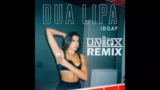 Dua Lipa - IDGAF (UNiiQX Remix)