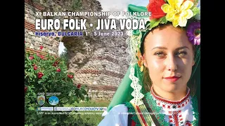 Day 1 - 02 June XI Balkan Championship of Folklore „Euro Folk - Jiva voda 2023”